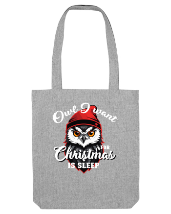 Owl I want for Christmas is sleep Heather Grey