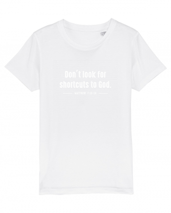 Don't look for shortcuts to God White