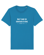Don't look for shortcuts to God Tricou mânecă scurtă Unisex Rocker