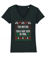 amuzant cu motive de Crăciun - This meeting could have been an email Tricou mânecă scurtă guler V Damă Evoker