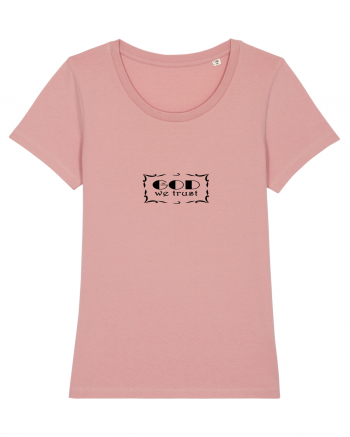 In god we trust Canyon Pink