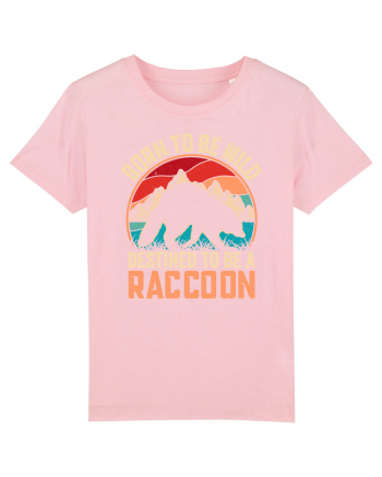 Born to be wild destined to be a raccoon Cotton Pink