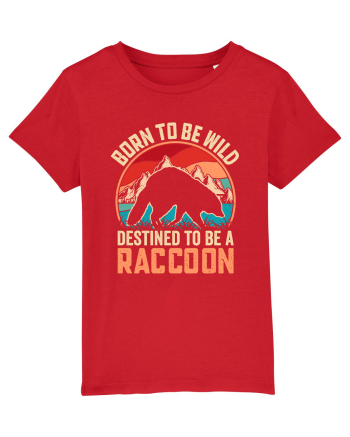 Born to be wild destined to be a raccoon Red