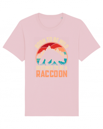 Born to be wild destined to be a raccoon Cotton Pink