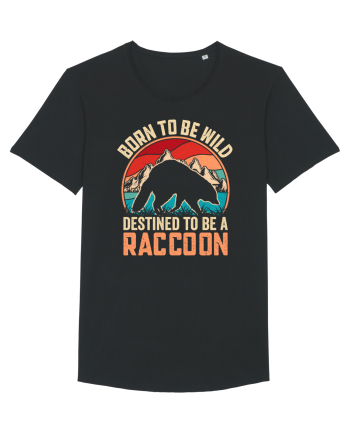 Born to be wild destined to be a raccoon Black