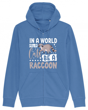 In a world full of cats be a raccoon Bright Blue