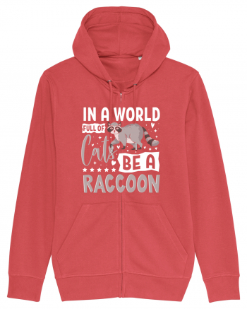 In a world full of cats be a raccoon Carmine Red