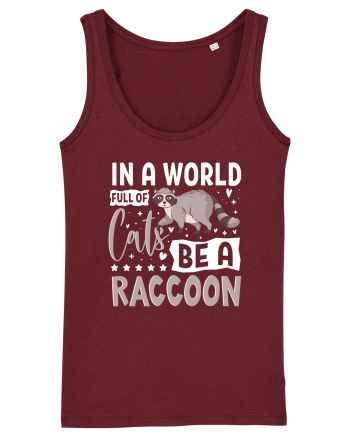 In a world full of cats be a raccoon Burgundy