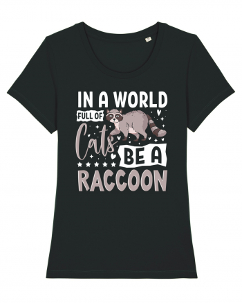 In a world full of cats be a raccoon Black