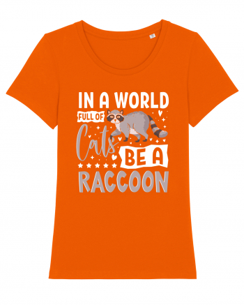 In a world full of cats be a raccoon Bright Orange