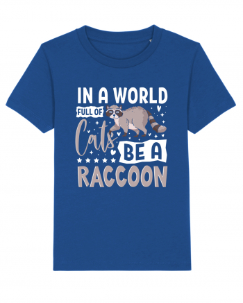 In a world full of cats be a raccoon Majorelle Blue
