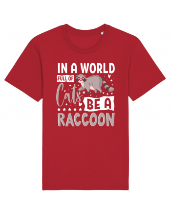 In a world full of cats be a raccoon Red