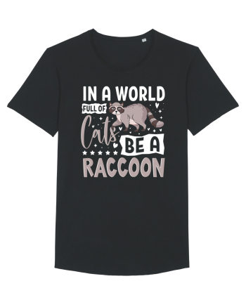 In a world full of cats be a raccoon Black