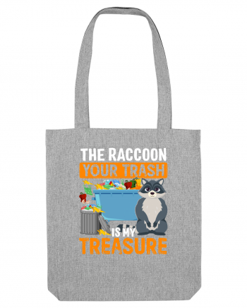 The raccoon your trash is my treasure Heather Grey