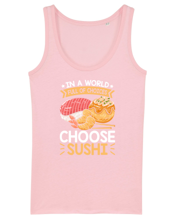 In a world full of choices, choose sushi Cotton Pink