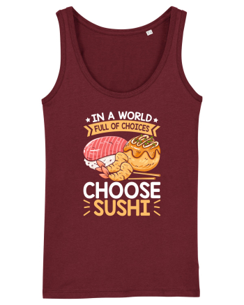 In a world full of choices, choose sushi Burgundy