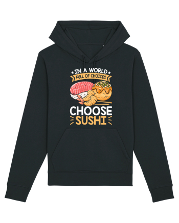 In a world full of choices, choose sushi Black