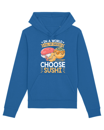 In a world full of choices, choose sushi Royal Blue