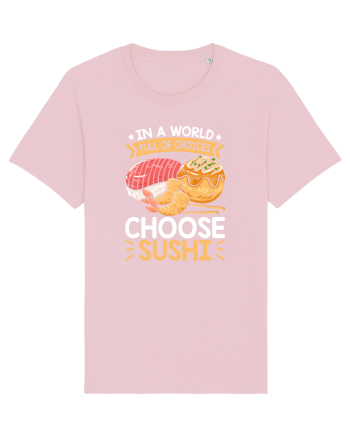 In a world full of choices, choose sushi Cotton Pink