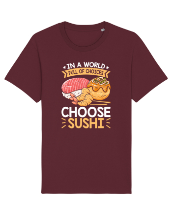 In a world full of choices, choose sushi Burgundy