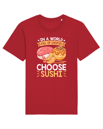 In a world full of choices, choose sushi Red