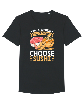 In a world full of choices, choose sushi Black