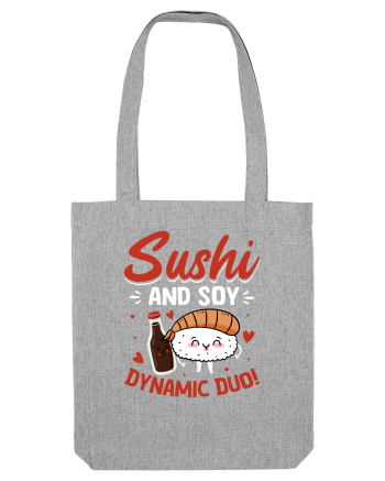 Sushi and Soy Dynamic Duo! Heather Grey