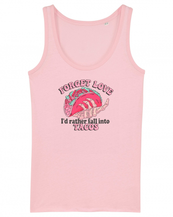 Anti Valentine Day - Forget love fall into tacos Cotton Pink