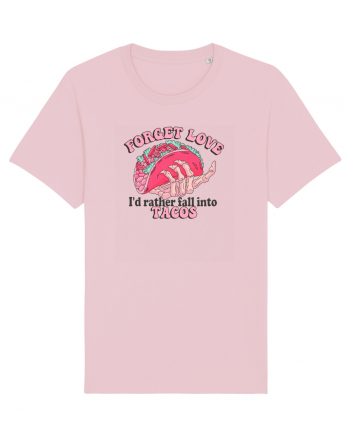 Anti Valentine Day - Forget love fall into tacos Cotton Pink