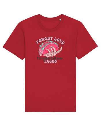 Anti Valentine Day - Forget love fall into tacos Red