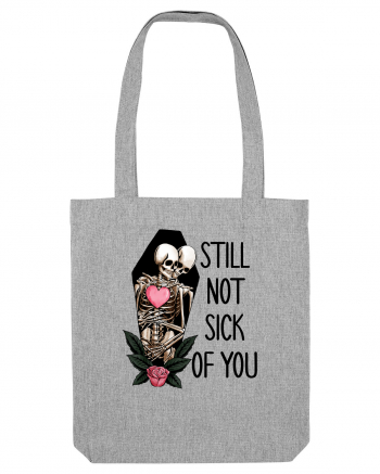 Anti Valentine Day - Still not sick of you Heather Grey