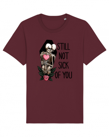 Anti Valentine Day - Still not sick of you Burgundy