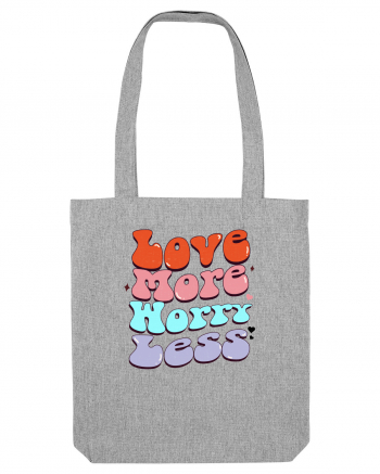 retro chic de Ziua Îndrăgostiților - Love more worry less Heather Grey