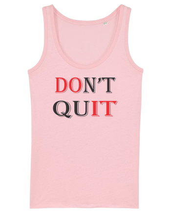 Don't QUIT Cotton Pink