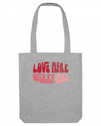 de dragoste in stil retro vintage - Love More Worry Less Heather Grey