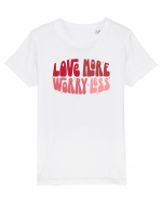 de dragoste in stil retro vintage - Love More Worry Less Tricou mânecă scurtă  Copii Mini Creator