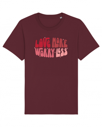 de dragoste in stil retro vintage - Love More Worry Less Burgundy