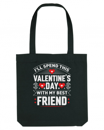 pentru îndrăgostiți - I will spend this Valentines Day with my best friend Black