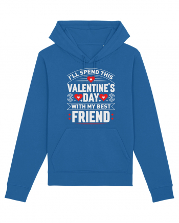 pentru îndrăgostiți - I will spend this Valentines Day with my best friend Royal Blue