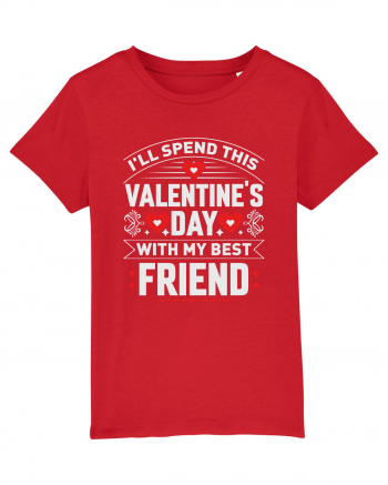 pentru îndrăgostiți - I will spend this Valentines Day with my best friend Red