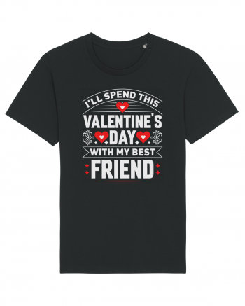 pentru îndrăgostiți - I will spend this Valentines Day with my best friend Black