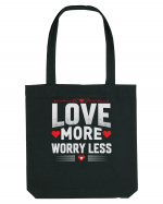 pentru îndrăgostiți - Love more worry less Sacoșă textilă