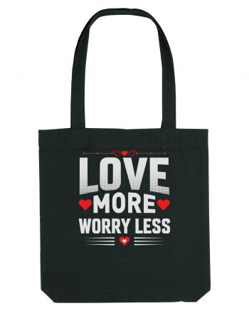 pentru îndrăgostiți - Love more worry less Black