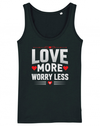 pentru îndrăgostiți - Love more worry less Black