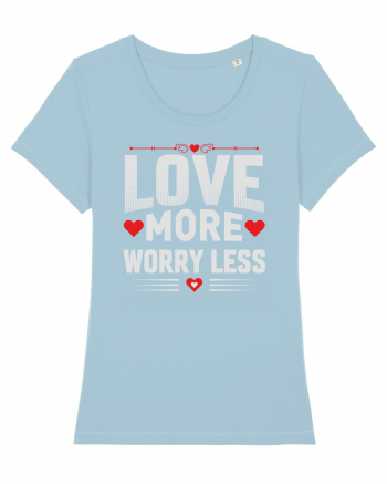 pentru îndrăgostiți - Love more worry less Sky Blue