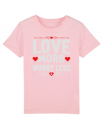 pentru îndrăgostiți - Love more worry less Cotton Pink