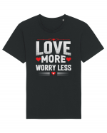 pentru îndrăgostiți - Love more worry less Tricou mânecă scurtă Unisex Rocker