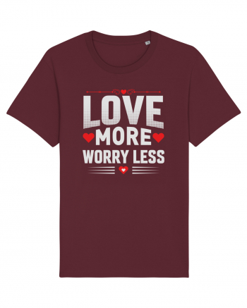 pentru îndrăgostiți - Love more worry less Burgundy