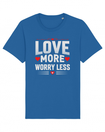 pentru îndrăgostiți - Love more worry less Royal Blue