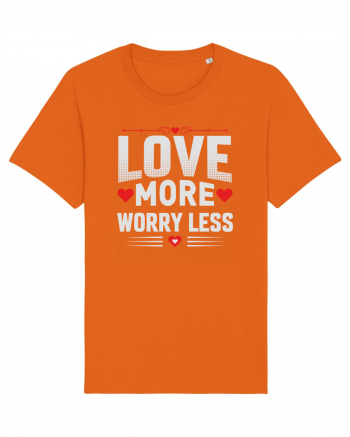 pentru îndrăgostiți - Love more worry less Bright Orange